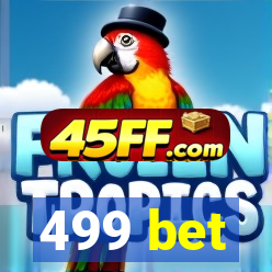499 bet